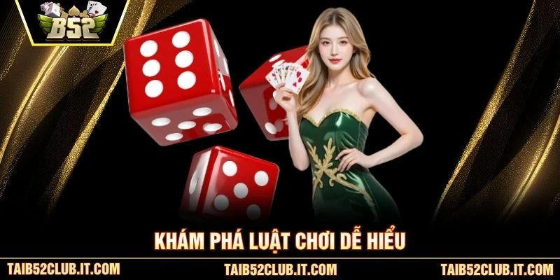 Khám phá luật chơi dễ hiểu