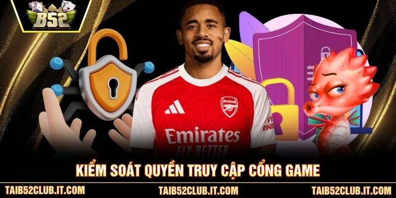 Kiểm soát quyền truy cập cổng game