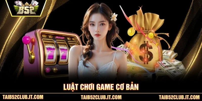 Luật chơi game cơ bản