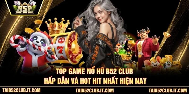 Top Game Nổ Hũ B52 Club